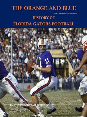 cover image of The Orange and Blue! History of Florida Gators Football